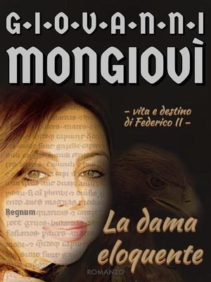 cover image of La dama eloquente--Vita e destino di Federico II